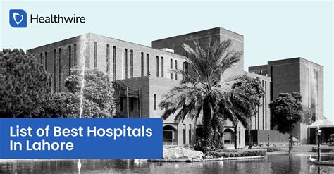 List Of Hospitals In Lahore Recognized For Best Healthcare Services