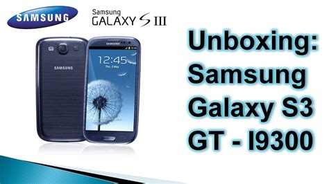 Unboxing Samsung Galaxy S3 Swagtab Youtube