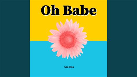 Oh Babe YouTube