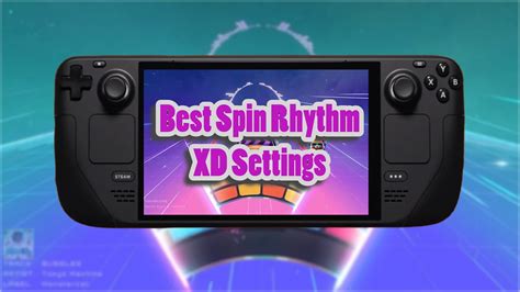 Steam Deck: Best Spin Rhythm XD Settings