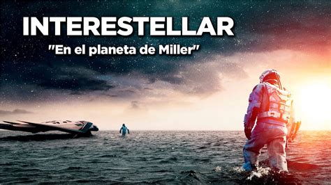 Interstellar 2014 En El Planeta De Miller Youtube