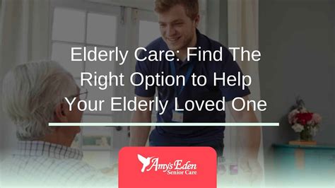 elderly care find   option    elderly loved