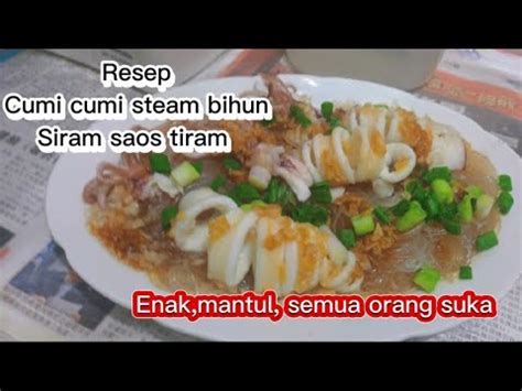 Lezat Banget Masakan Hongkong Sehari Hari Resep Cumi Cumi Steam