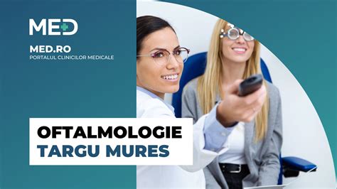 Oftalmologie Targu Mures Top 5 Clinici Prețuri Programare Online