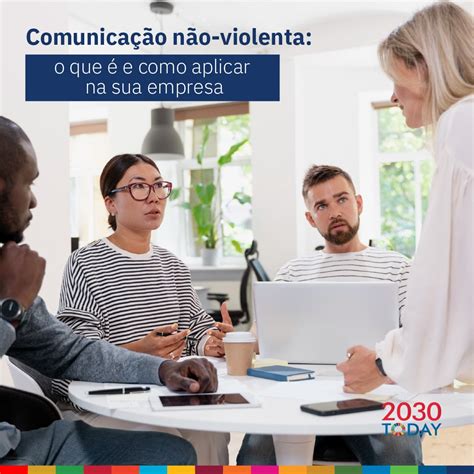 2030Today Comunicação Não Violenta CNV o que é e como aplicar na