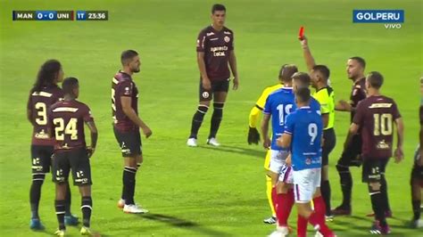 Universitario vs Carlos Mannucci Matías Di Benedetto se fue expulsado