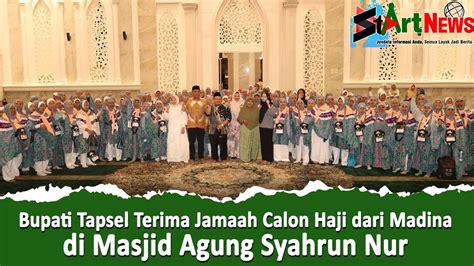 Bupati Tapsel Terima Jamaah Calon Haji Dari Madina Di Masjid Agung