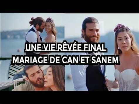 UNE VIE REVEE EPISODE FINALE LE MARIAGE DE CAN ET SANEM YouTube