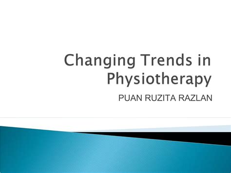 Changing trends in physiotherapy | PPT