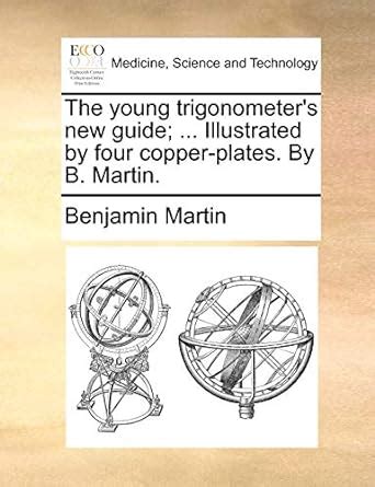 Buy The Young Trigonometer's New Guide; ... Illustrated by Four Copper ...