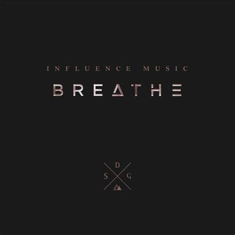 Influence Music – Breathe Lyrics | Genius Lyrics
