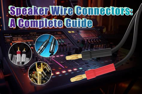 how to connect speaker wire connectors