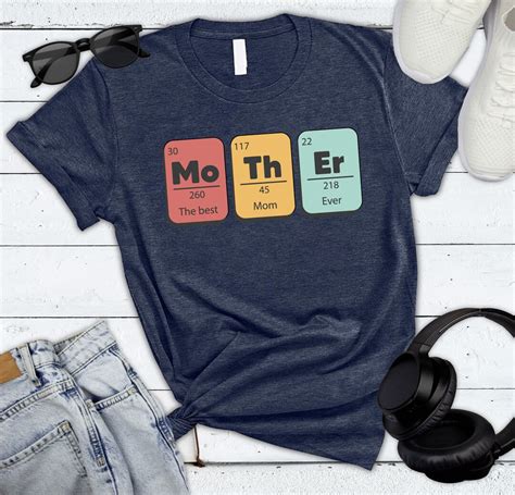 Mother Periodic Table T Shirt Chemistry Mom Tee Mother The Best Mom