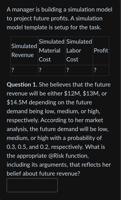 Answered: A manager is building a simulation model to project future