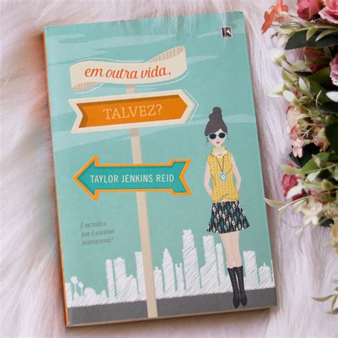 Em Outra Vida Talvez Epub - Em outra vida talvez, de Taylor Jenkins Reid - Prateleira de Cima