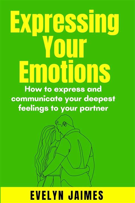 expressing  emotions   express  communicate  deepest