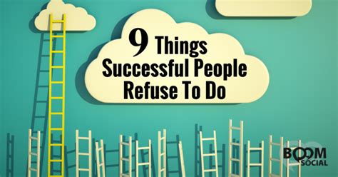 9 Things Successful People Refuse To Do