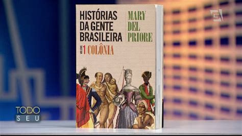 Historia Da Gente Brasileira - Mary del Priore – História da gente brasileira - TV Gazeta - Seu Mundo ...