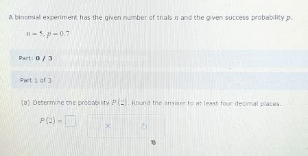 Solved: A binomial experiment has the given number of trials π and the ...