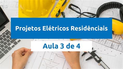 Projetos Elétricos Residenciais Aula 3 de 4 YouTube