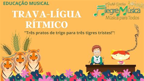Três Pratos De Trigo Para Três Tigres Tristes - Trava Lingua Tres Tigres Tristes - RETOEDU