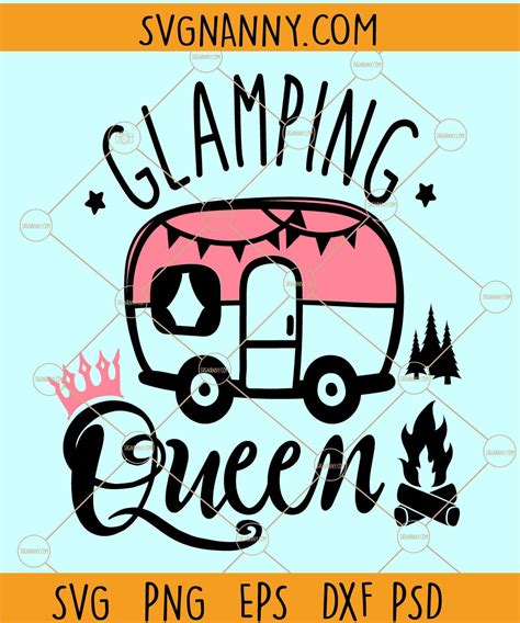 Glamping Queen Svg Glamping Svg Happy Glamping Svg Camping Girl Svg