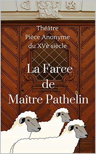 La Farce De Ma Tre Pierre Pathelin Versions En Ancien Fran Ais Et