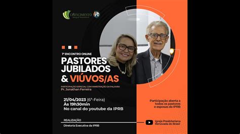 Encontro De Pastores Jubilados E Vi Vos Da Iprb Youtube