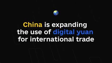 China Is Expanding The Use Of The Digital Yuan For International Trade