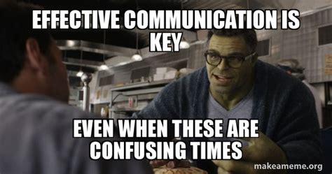 Communication Is Key Meme 16 Examples