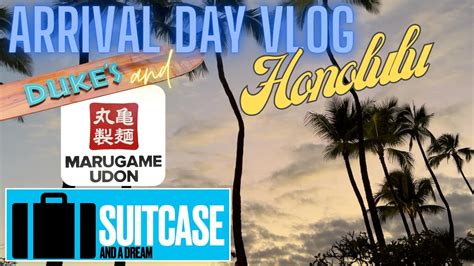 Arrival Day Honolulu Hawaii Duke S Waikiki And Marugame Udon YouTube