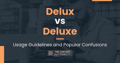 Delux vs Deluxe: Usage Guidelines and Popular Confusions