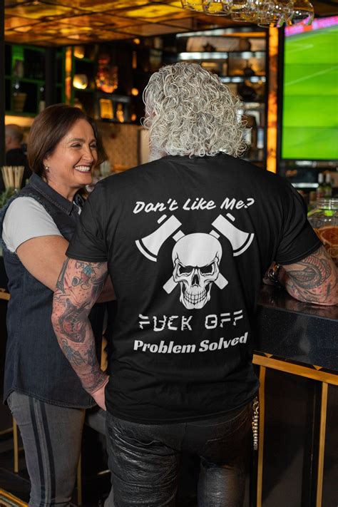 Don T Like Me Fuck Off Problem Solved Straight To The Point Unisex T Shirt Etsy