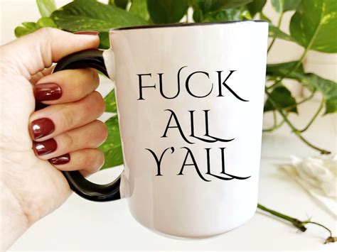 Fuck All Yall Mug Snarky Cuss Word Mug Coffee Mug For Friend Millennial Humor Mug For