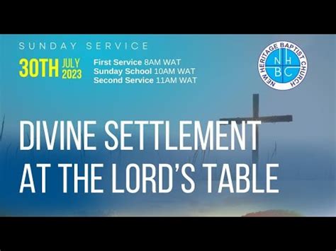 SUNDAY WORSHIP SERVICE DIVINE SETTLEMENT AT THE LORD S TABLE JULY