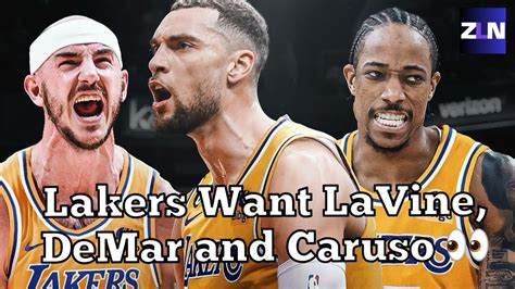 Lakers Interested In Zach Lavine Demar Derozan And Alex Caruso