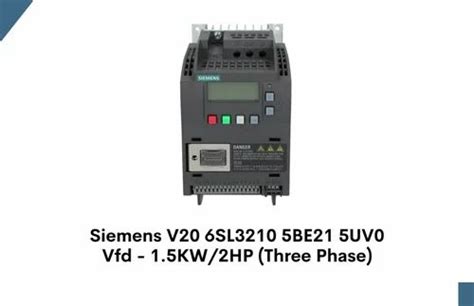 Siemens V20 6SL3210 5BE21 5UV0 Vfd 1 5KW 2HP Three Phase At 15590