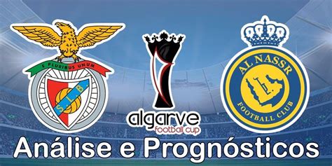 Benfica Vs Al Nassr Análise Jogo Do Troféu Do Algarve