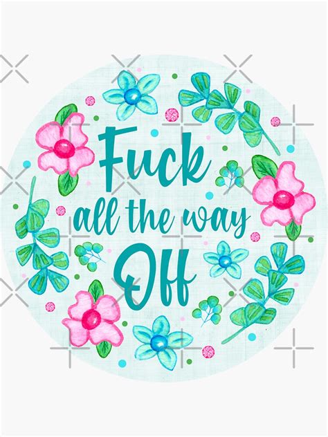 Fuck All The Way Off Sticker By Krisinstitches Redbubble