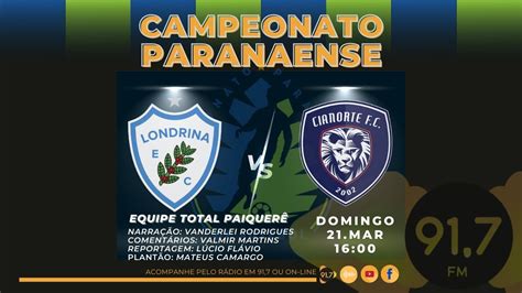 LONDRINA X CIANORTE AO VIVO Paiquerê 91 7 CAMPEONATO PARANAENSE