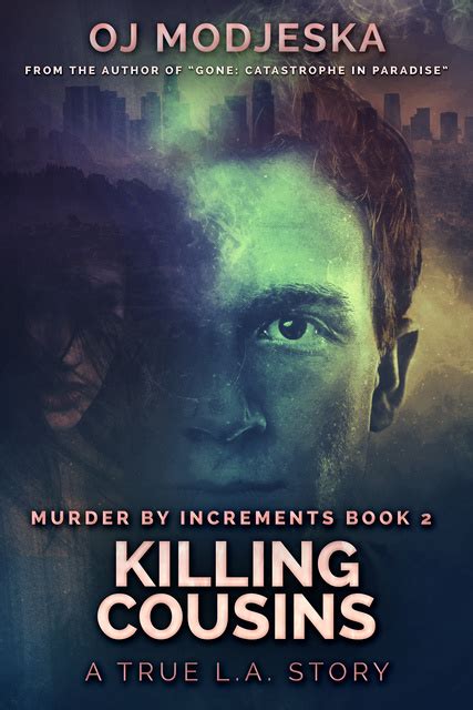 Killing Cousins The True Story Of The Worst Case Of Serial Sex Homicide In American History E