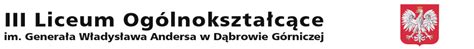 III Liceum Ogólnokształcące im. Generała Władysława Andersa – III ...
