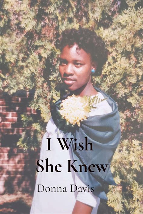I Wish She Knew: Lessons Learned on Life's Journey by Donna Davis
