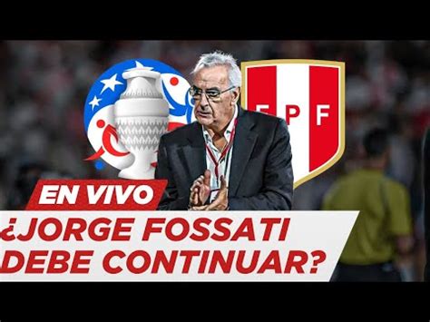 Video Selecci N Peruana Jorge Fossati Debe Continuar Al Mando Pase A Las Redes Por Latina