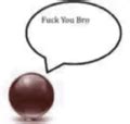Fuck You Bro Ball Meme Fuck You Bro Ball Discover Share GIFs