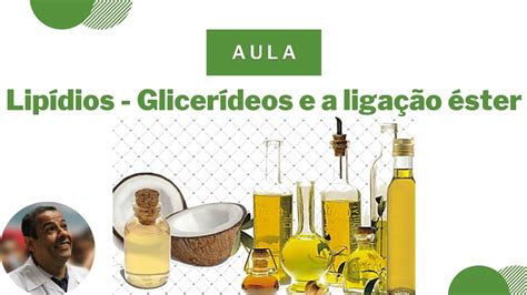 Glicerídeos O Que É - Lipídios - glicerídeos e a ligação éster - PARTE 1 - YouTube