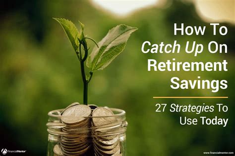 27 Retirement Savings Catch-Up Strategies for Late Starters