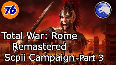 Total War Rome Remastered Scipii Campaign Part 3 YouTube