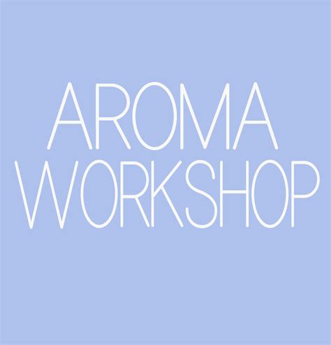 Aroma Workshop Explore Unique Fragrances Abbey Brown