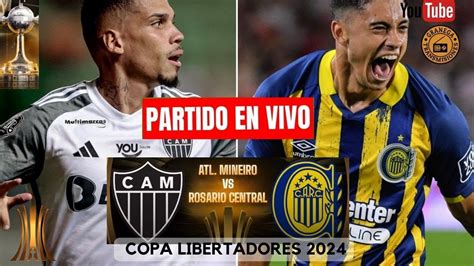 Atletico Mineiro Vs Rosario Central En Vivo 🏆 Copa Libertadores Fase